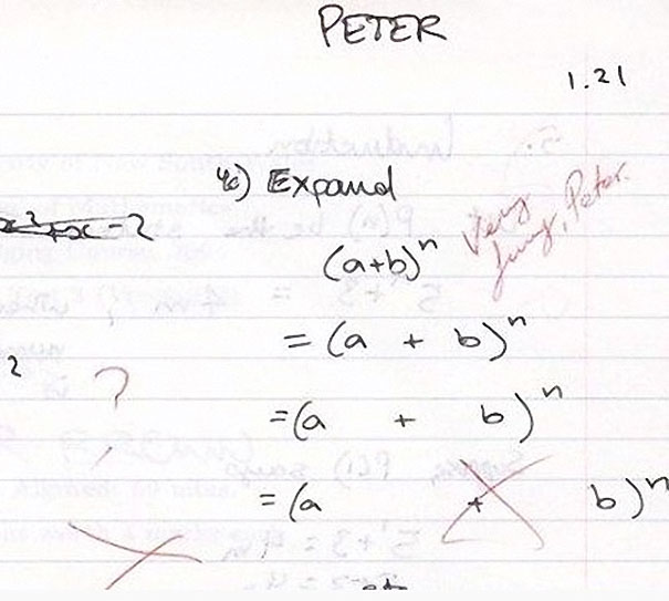 Test answer by a student humorously expanding (a+b)^n incorrectly, with teacher's note saying "Very funny, Peter. Test answer by a student humorously expanding (a+b)^n incorrectly, with teacher's note saying "Very funny, Peter.