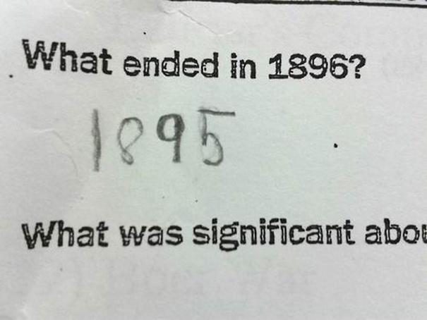Smartass kid's test answer saying 1895 ended in 1896, using clever humor in response to a history question. Smartass kid's test answer saying 1895 ended in 1896, using clever humor in response to a history question.