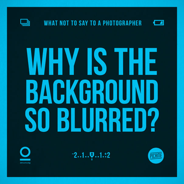 what-not-to-say-to-a-photographer-annoying-phrases-zerouno-11 what-not-to-say-to-a-photographer-annoying-phrases-zerouno-11