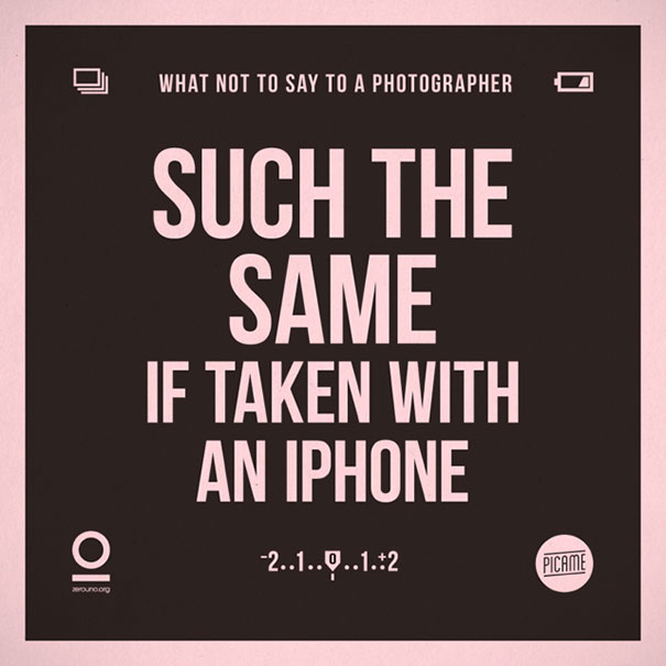 what-not-to-say-to-a-photographer-annoying-phrases-zerouno-15 what-not-to-say-to-a-photographer-annoying-phrases-zerouno-15