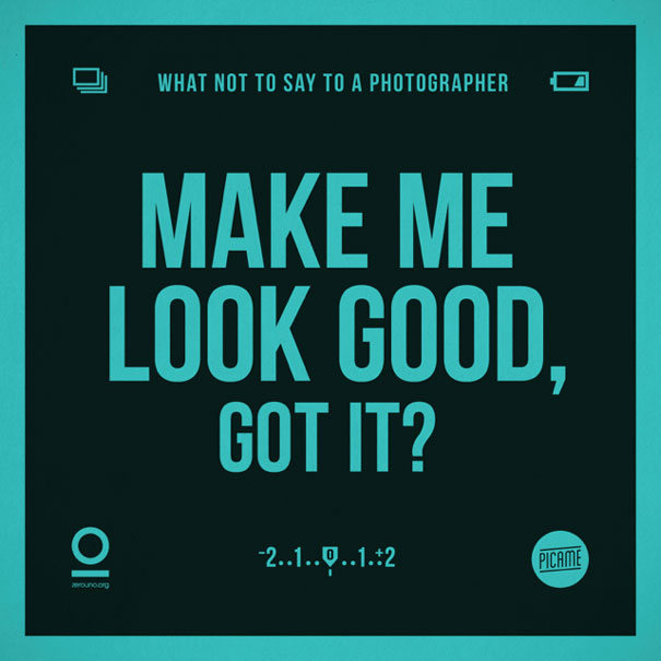 what-not-to-say-to-a-photographer-annoying-phrases-zerouno-6 what-not-to-say-to-a-photographer-annoying-phrases-zerouno-6