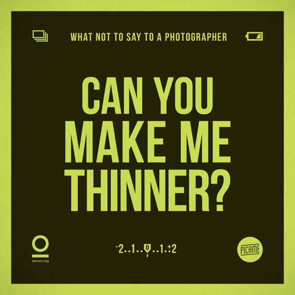 what-not-to-say-to-a-photographer-annoying-phrases-zerouno-8 what-not-to-say-to-a-photographer-annoying-phrases-zerouno-8