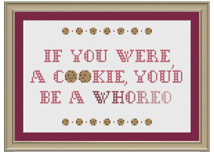 If You Were A Cookie, You'd Be A Whoreo