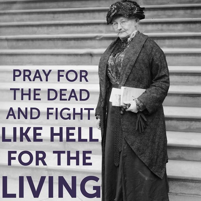 Mary Harris Jones "mother Jones" Organized Mine Workers Against Mine Owners For Labor Rights