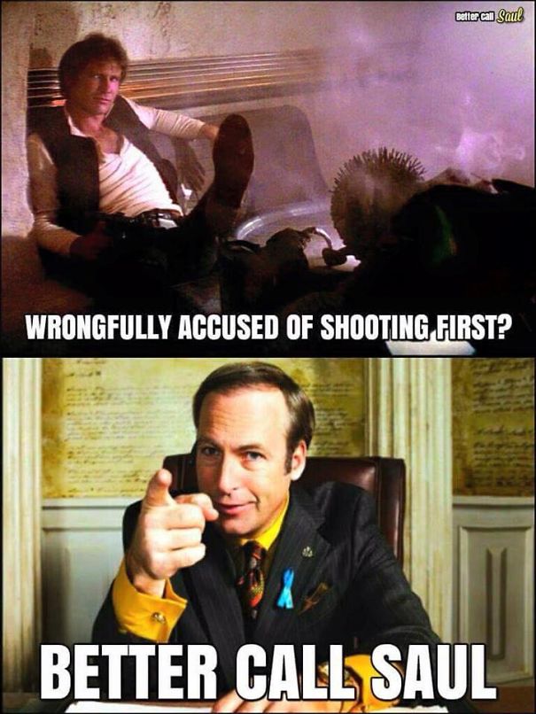Star Wars meme with Han Solo under "wrongfully accused" text and Saul Goodman with "Better Call Saul" text.