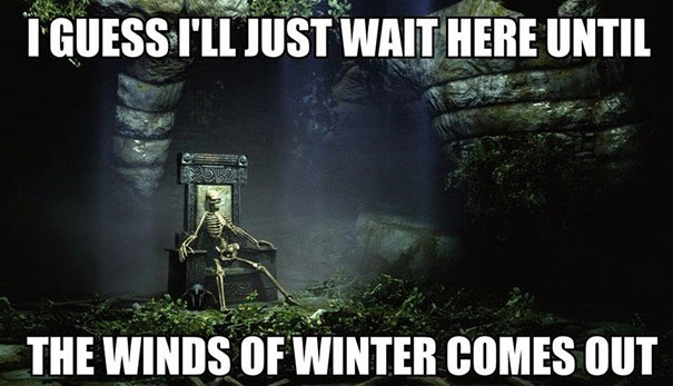 A skeleton sitting on a throne in a cave, featuring Game of Thrones meme text about waiting for "The Winds of Winter."