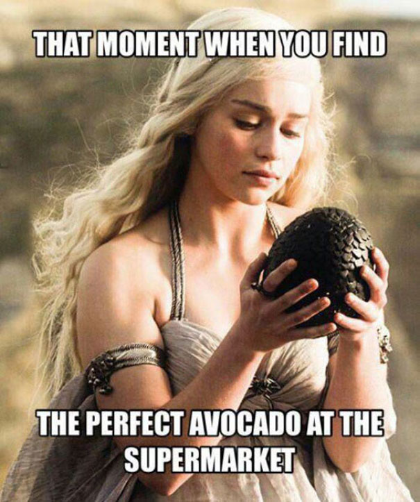 Game of Thrones meme with a character holding a dragon egg, captioned about finding the perfect avocado.