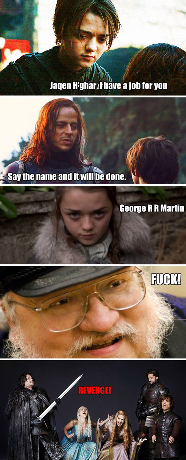 Game of Thrones meme featuring Arya Stark, Jaqen H'ghar, George R.R. Martin, and main characters seeking revenge.