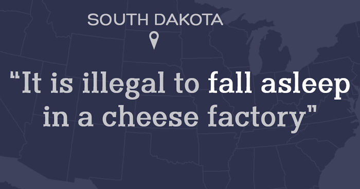 South Dakota marked on a U.S. map with a quote about a strange law on falling asleep in a cheese factory, highlighting stupid laws.