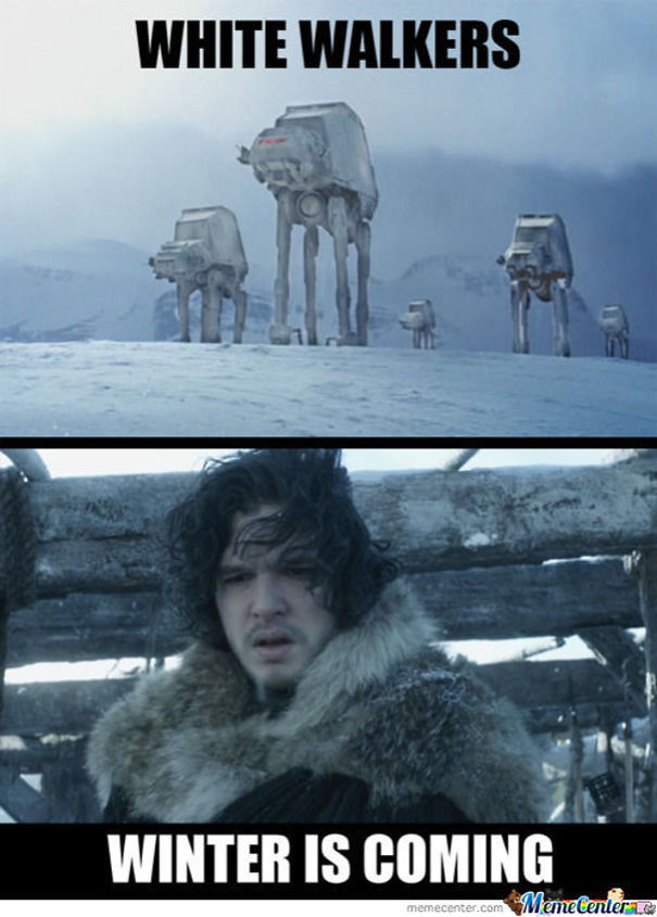 AT-ATs on snowy terrain above text "White Walkers," with character below and text "Winter is Coming." Star Wars meme.