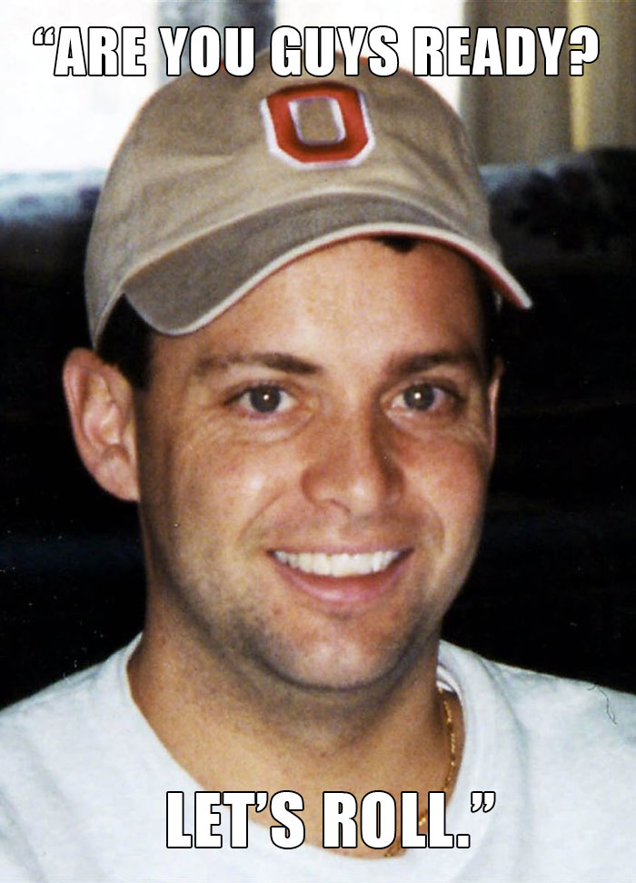 Todd Beamer’s last words spoken - "ARE YOU GUYS READY? LET'S ROLL."