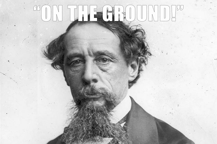 Charles Dickens’s last words spoken - "ON THE GROUND!"