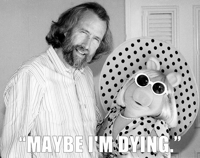 Jim Henson’s last words spoken - "MAYBE I'M DYING.”