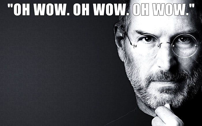 Steve Jobs last words spoken - "OH WOW. OH WOW. OH WOW."