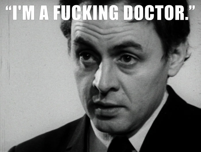 R. D. Laing’s last words spoken - "I'M A F*****G DOCTOR."