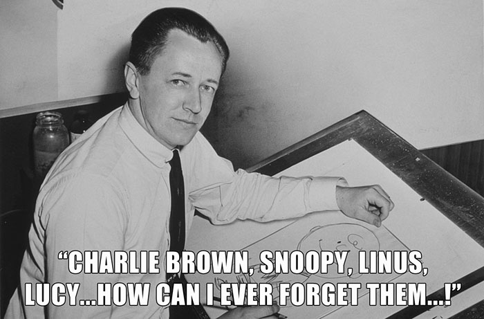 Charles Schulz’s last words spoken - "CHARLIE BROWN, SNOOPY, LINUS, LUCY... HOW CAN I EVER FORGET THEM...!"