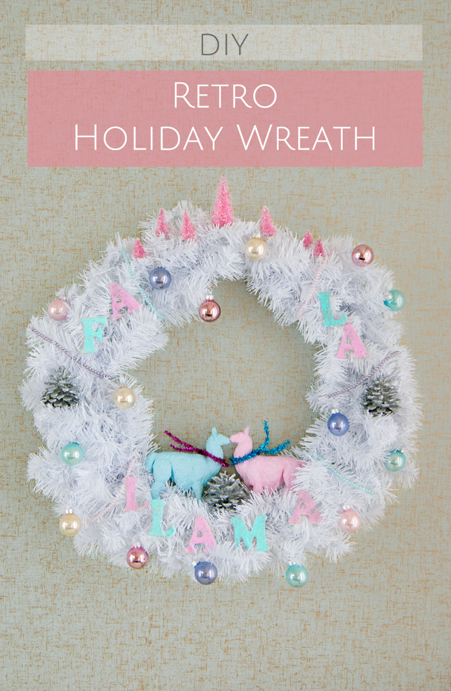 DIY Holiday Wreath: Deck The Halls With Fa La Llamas! DIY Holiday Wreath: Deck The Halls With Fa La Llamas!