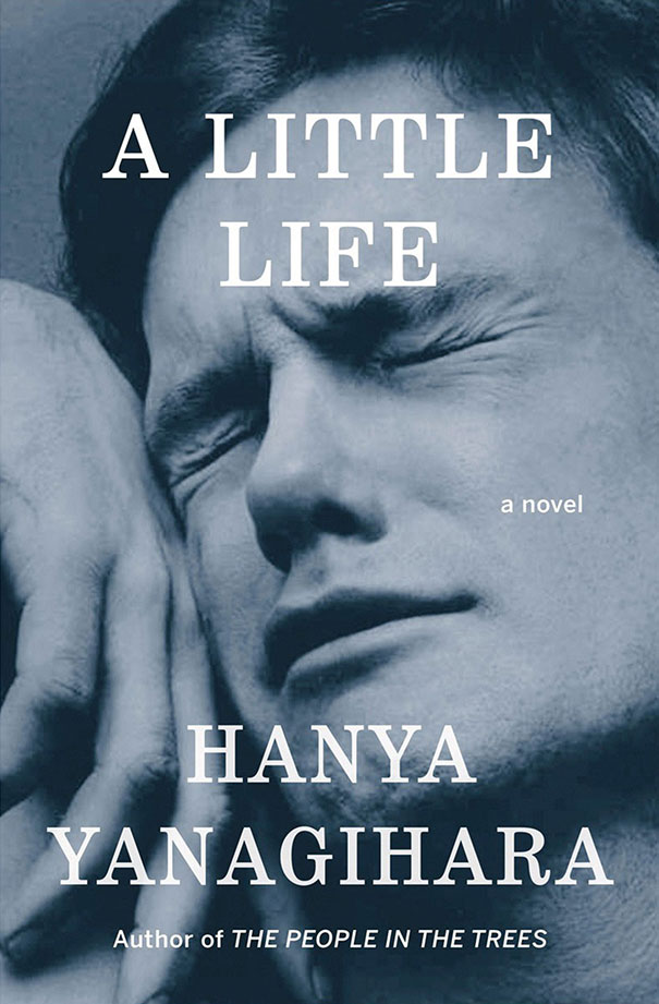A Little Life By Hanya Yanagihara
