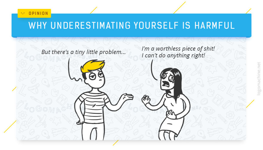 Why Underestimating Yourself So Harmful For You?