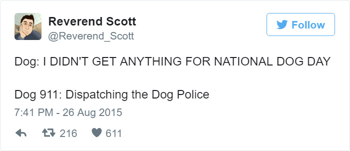 Tweet joking about dogs dialing 911 for not getting gifts on National Dog Day.