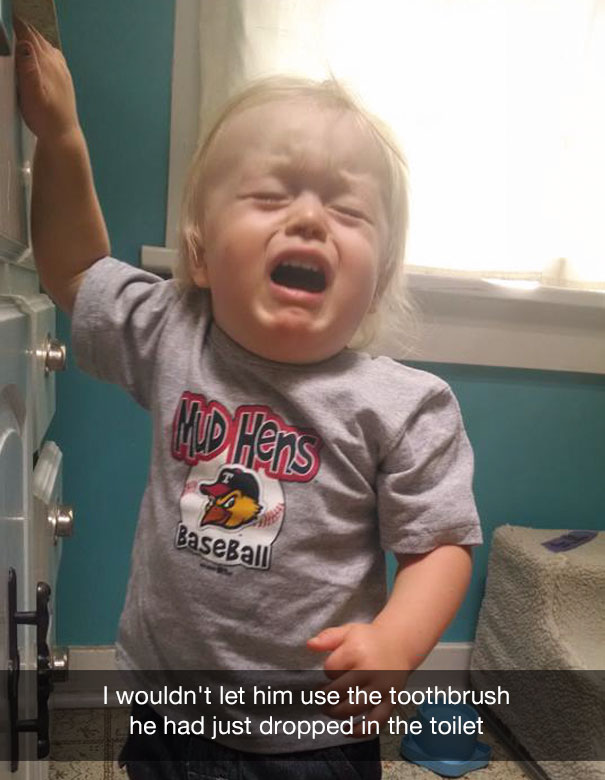 I wouldn't let him use the toothbrush he had just dropped in the toilet