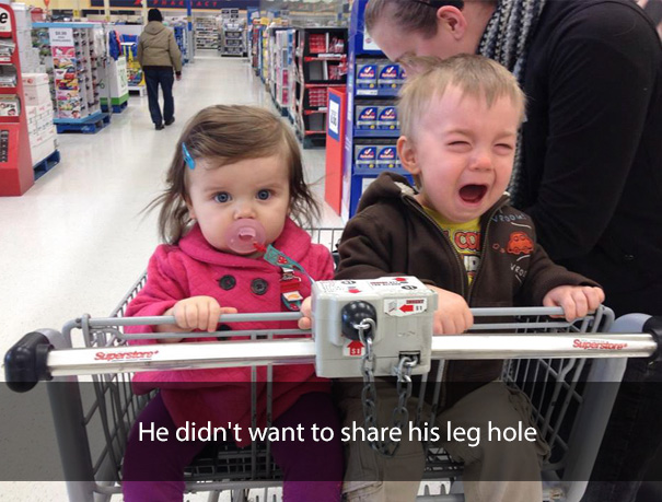 He didn't want to share his leg hole