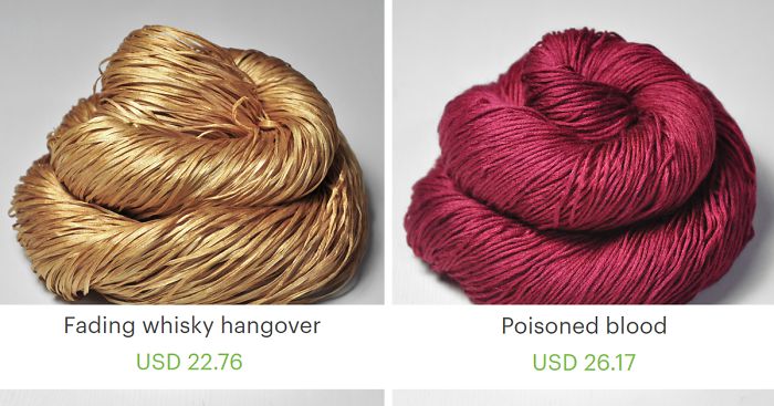 Whoever Is Naming The Colors Of These Yarns Has Seen Some Sh*t In Their Life