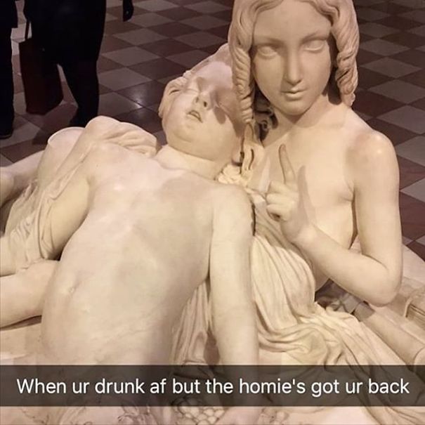 When Ur Drunk Af But The Homie's Got Ur Back