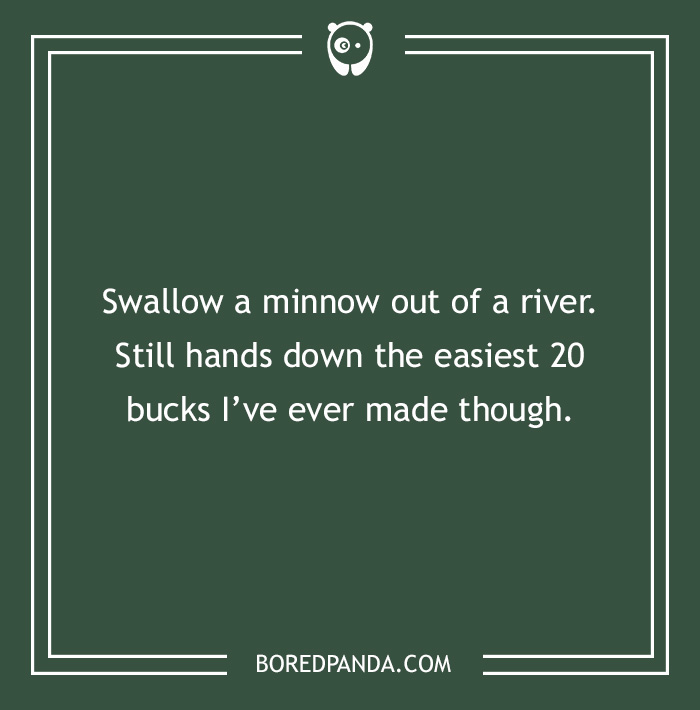 What Is The Craziest Thing You've Done For Money?