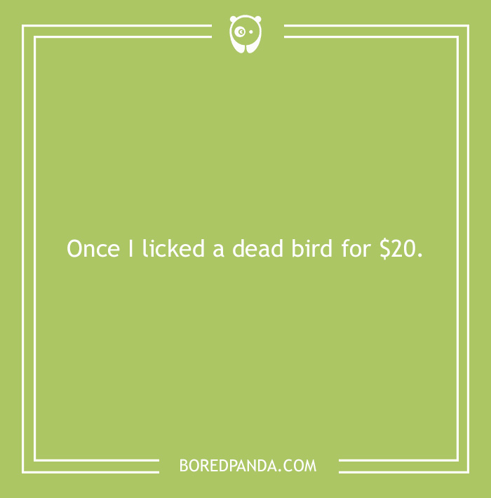 What Is The Craziest Thing You've Done For Money?