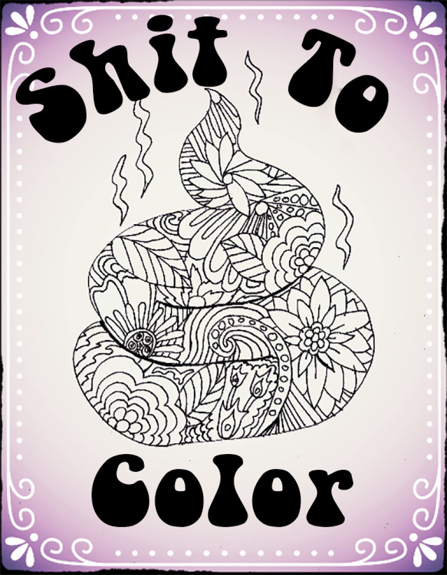 Shit To Color: Adult Coloring Book For Your Shitty Day! Shit To Color: Adult Coloring Book For Your Shitty Day!