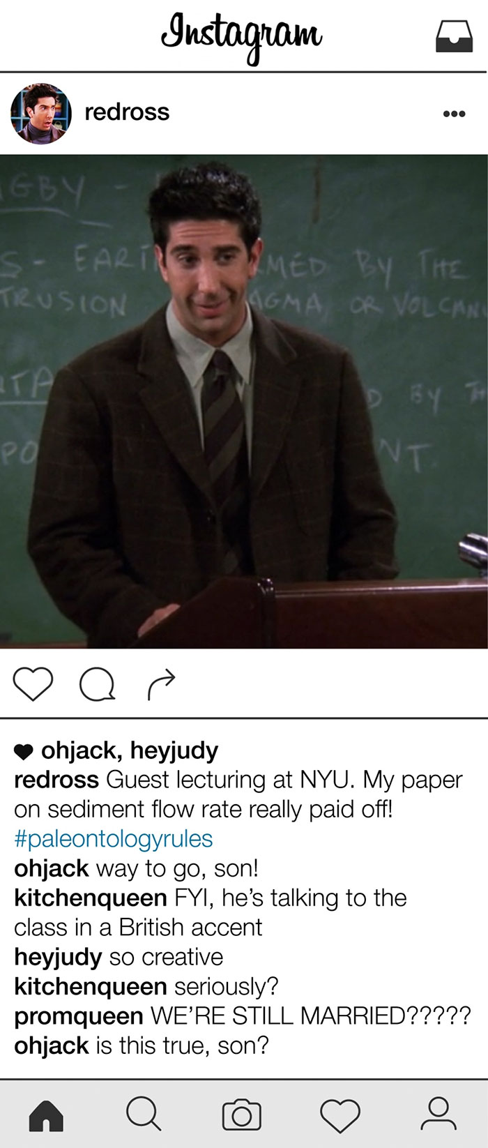 If Ross Geller Had Instagram