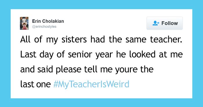 People Share Their Craziest “My Teacher Is Weird” Stories