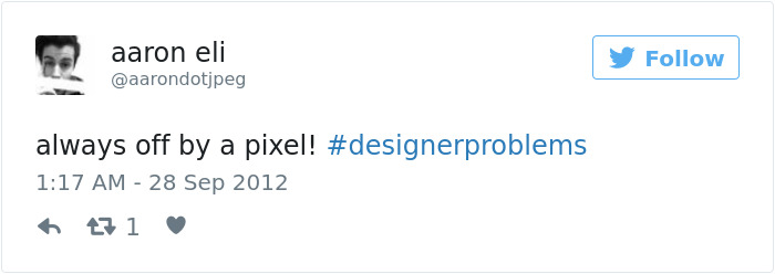 #designerproblems – These Funny Tweets Explain What It Means To Be A Designer