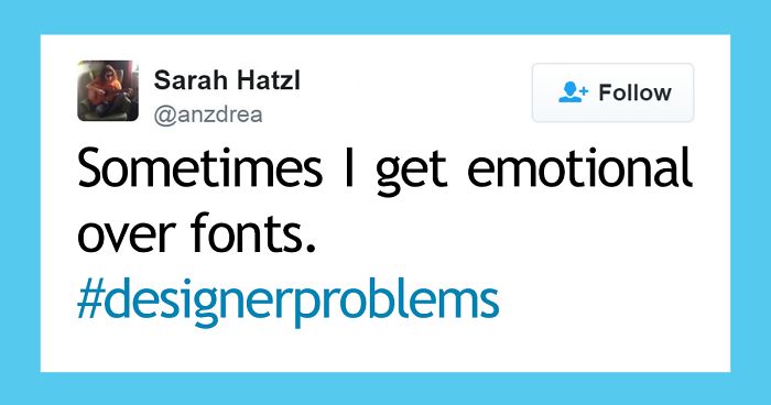 90 Of The Worst #DesignerProblems That Sum Up What It Means To Be A Designer