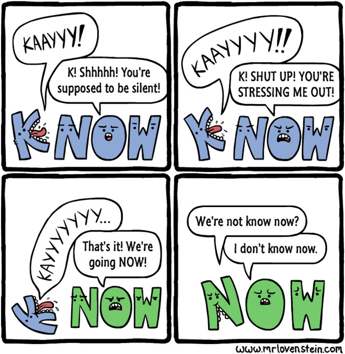 Comic with letters "K" and "N" arguing loudly in a dark humour style, leading to confusion over "KNOW" and "NOW."