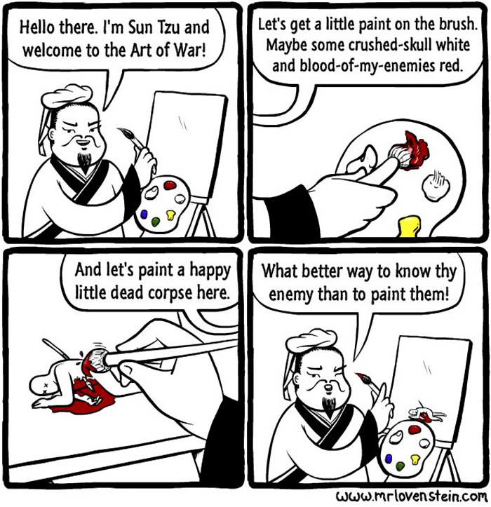 Cartoon of Sun Tzu painting, using dark humor with phrases like "crushed-skull white" and "blood-of-my-enemies red."