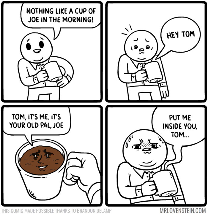 Comic strip with dark humor, featuring a man talking to a cup of coffee with a smiling face.