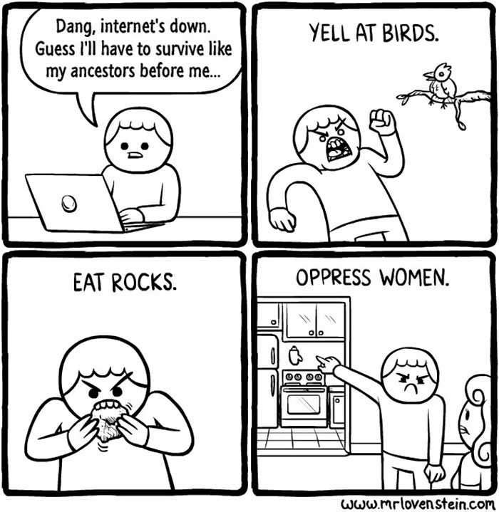 Comic about surviving without internet, featuring humorous dark humor actions: yelling at birds, eating rocks, oppressing women.