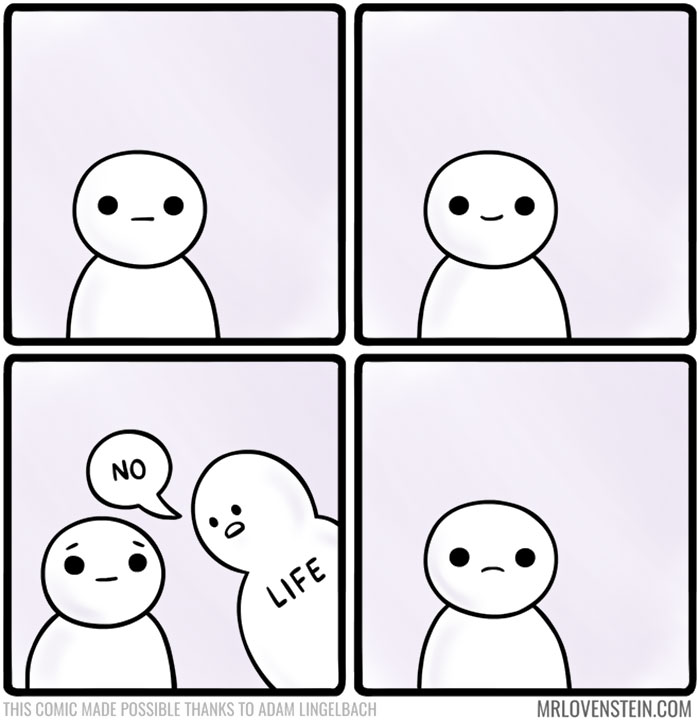 Simple comic illustrating dark humour with a character labeled "life" delivering a "no" response.