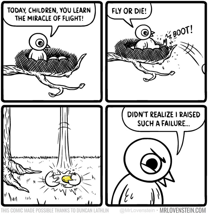 Bird pushes chick from nest, chick falls. Bird remarks on raising a failure. Dark humour comic.