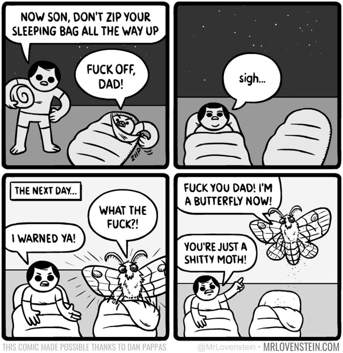 Comic with dark humour: a kid zips up sleeping bag despite warning, turns into a moth, dad unimpressed.