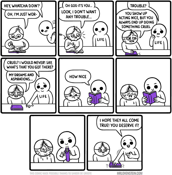 Comic strip showing a person interacting with "Life," discussing dreams and experiencing ironic challenges. Dark humor theme.