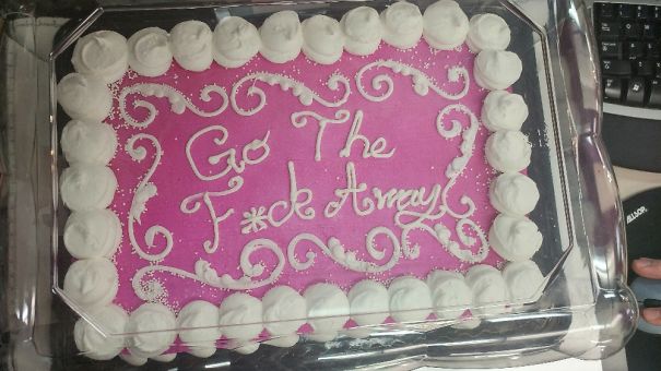 They Already Miss Me...and The Cake Was Delicious. Suckers!