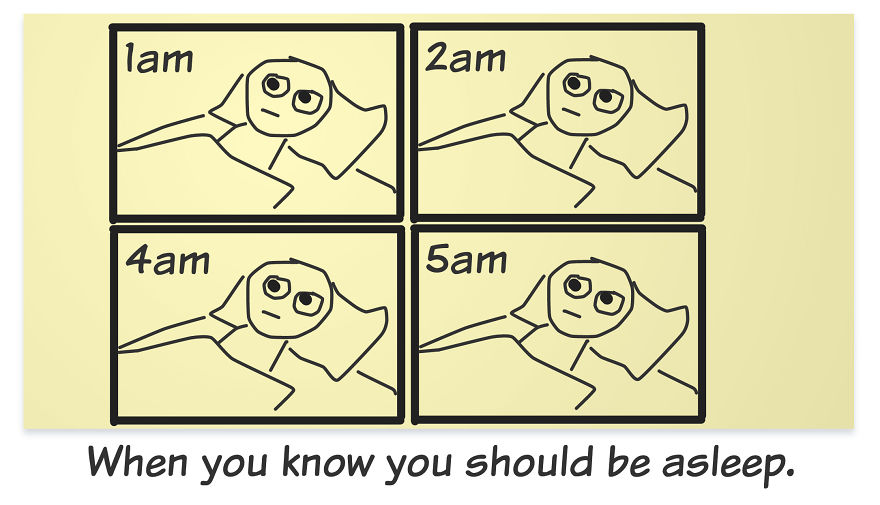 When You Know You Should Be Asleep And You Are Like