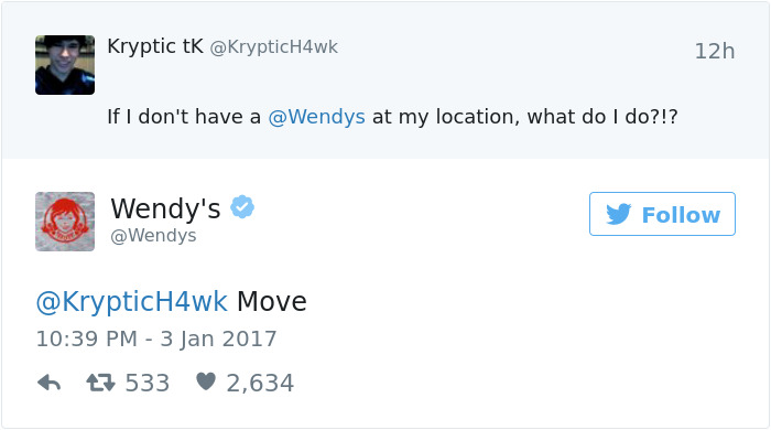 Wendy's Twitter roast replying "Move" to a user's question about not having a Wendy's nearby.