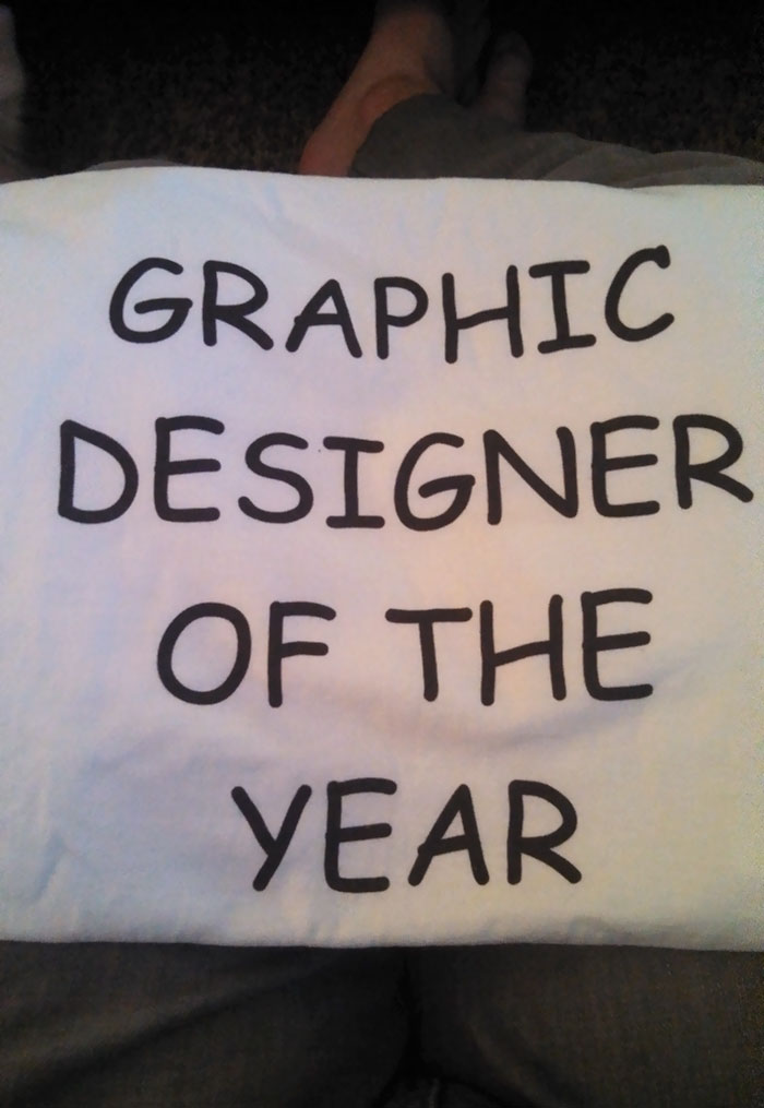 Shirt My Sister Gave Me, A Graphic Designer