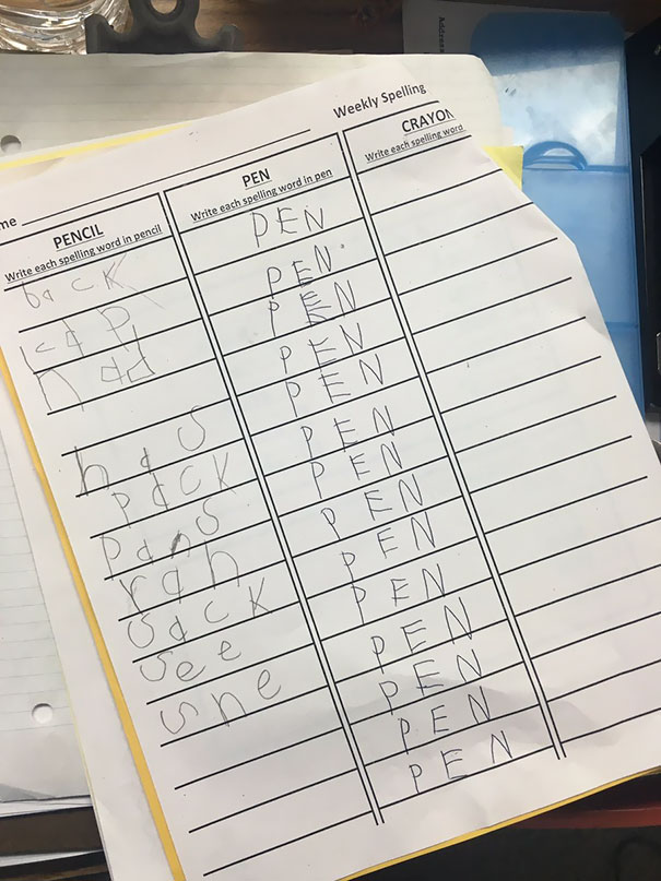 I Told One Of My Kids At Work That He Had To Write His Spelling Words In Pen, And This Is What He Thought I Meant