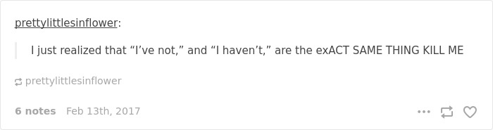 English language joke about "I've not" and "I haven't" being the same thing, with dramatic expression.