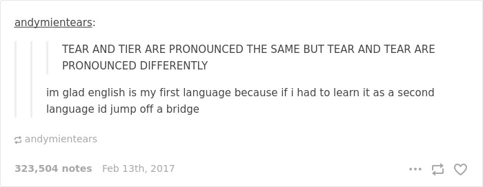 Text post about confusing English pronunciations with humor, highlighting tear and tier, reflecting language complexities.